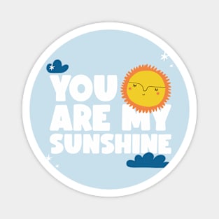 You Are My Sunshine Cute Magnet